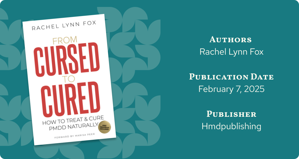 PMDD Books: From Cursed to Cured: How to Treat & Cure PMDD Naturally